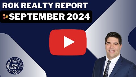 Real Estate Market Today (ROK Realty Report September 2024)