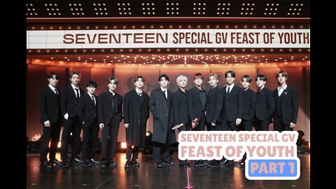 SEVENTEEN SPECIAL GV _FEAST OF YOUTH_Part 1 Sub Indo By Only My World