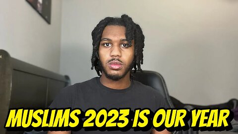 Muslims 2023 Is Our Year!