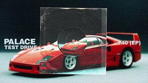 Palace - Test Drive (F40 EP)