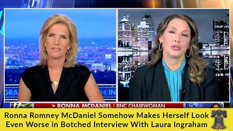 Ronna Romney McDaniel Somehow Makes Herself Look Even Worse in Botched Interview With Laura Ingraham