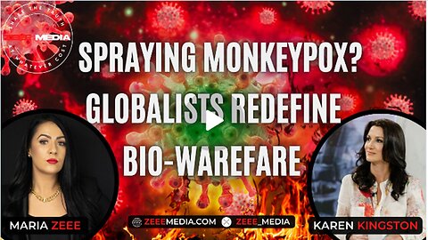 Spraying Monkeypox Globalists Redefine Bio-Warfare | Karen Kingston