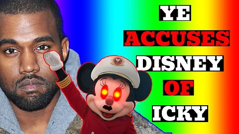 Ye calls Disney GROOMERS says they're SPIKING THE PUNCH