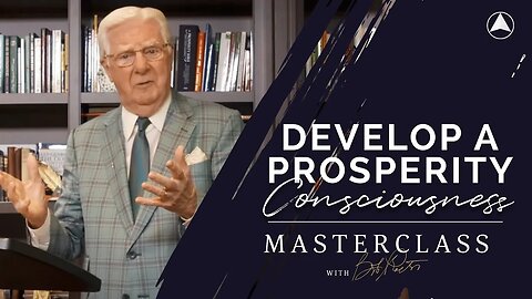 Develop A Prosperity Consciousness | Bob Proctor Masterclass Exclusive Preview