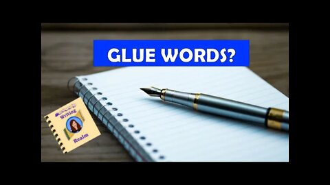 Glue Words / What Are Glue Words and Sticky Sentences? / S1E17