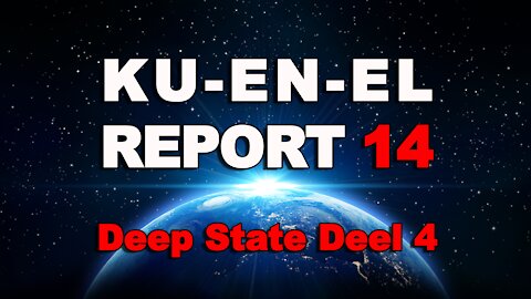 KU-EN-EL Report 14: Deep State 4