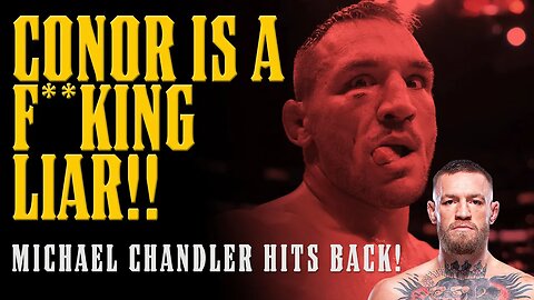 Michael Chandler Says Conor McGregor is FULL OF SH*T in Scathing Response to The Notorious!!