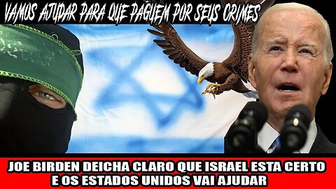 JOE BIDEN DEICHA CLARO QUE ISRAEL ESTA CERTO E OS ESTADOS UNIDOS VAI AJUDAR