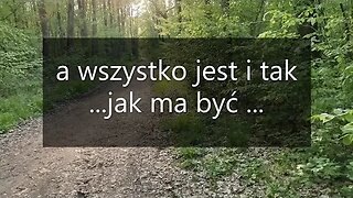 a wszystko jest i tak ... jak ma być ...