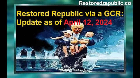 Restored Republic via a GCR Update as of 4.12.2024