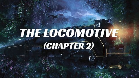 The Locomotive (Chapter 2) - A Thrilling Adventure Audiobook for Kids and Adults