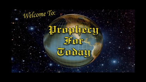 Prophecy for Today 08-28-22am "Overcoming, Required of All "