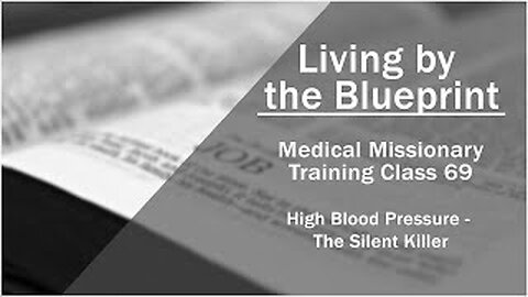 2014 Medical Missionary Training Class 69: High Blood Pressure - The Silent Killer