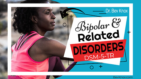 Bipolar and Related Disorders in the DSM-5-TR.