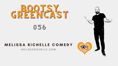 Bootsy Greencast #056 w/ Melissa Richelle "The Riches in the Niches? Crypto, Comedy & Beyond"