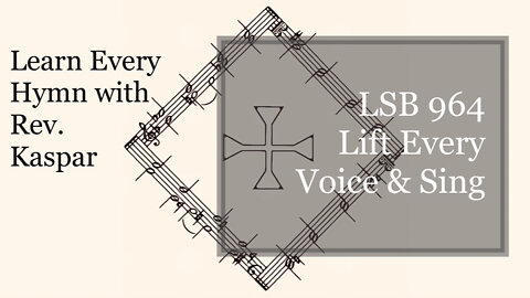 LSB 964 Lift Every Voice and Sing ( Lutheran Service Book )