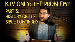 KJV Only: The Problem? (Part 3)