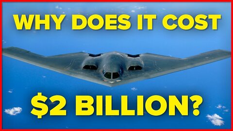 Why Does the B2 Stealth Bomber Cost $2 Billion