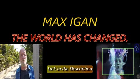 MAX IGAN - THE WORLD HAS CHANGED.