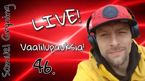 46. Samuel Gryning Live! - Vaalilipauksia!