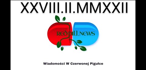 Red Pill News | Wiadomości W Czerwonej Pigułce 28.02.2022