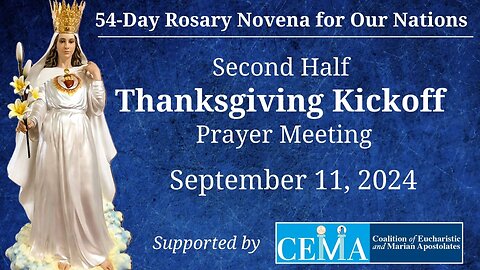 54-Day Rosary Novena for Our Nations Second Half Kickoff featuring CEMA Apostolates - Sep 11, 2024