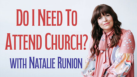 Do I Need To Attend Church? - Natalie Runion on LIFE Today Live