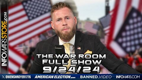 War Room With Owen Shroyer TUESDAY FULL SHOW 9/24/24