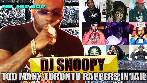 DJ SNOOPY On Toronto Rappers Going To Jail