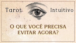 ⚡ O QUE VOCÊ PRECISA EVITAR NESTE MOMENTO?🕯TAROT INTUITIVO