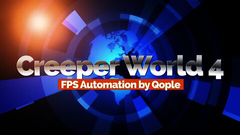 FPS Automation by Qople Creeper World 4