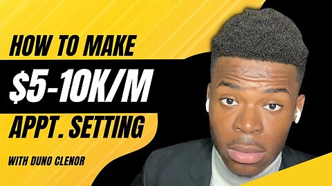 How To Make $5K - $10K Per Month Online Appointment Setting | Duno Clenor