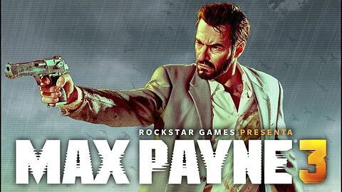 Max Payne 3 - Just Another Day At the Office and Anybody Can Buy Me A Drink (P1)