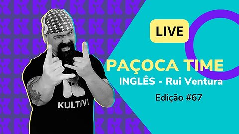 LIVE | Paçoca Time | Edição #67 | Professor Rui Ventura