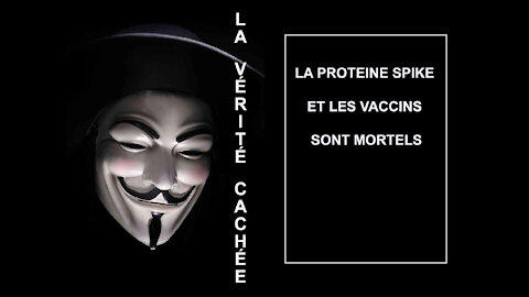 LA PROTEINE SPIKE ET LES VACCINS SONT MORTELS