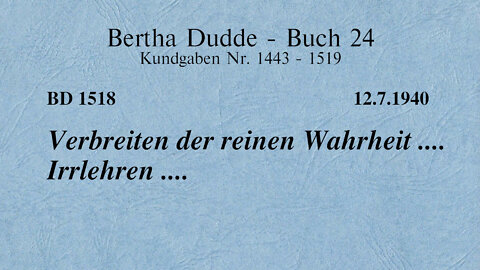 BD 1518 - VERBREITEN DER REINEN WAHRHEIT .... IRRLEHREN ....