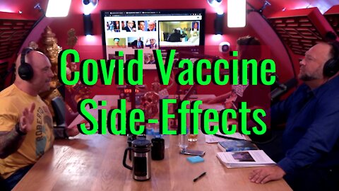 Covid Vaccine Complications with Joe Rogan and Alex Jones