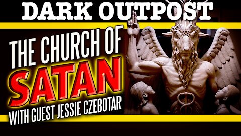 Dark Outpost 11-19-2020 The Church Of Satan