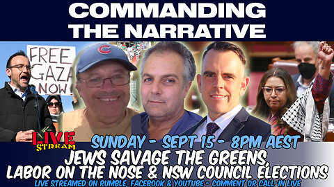 Jews Savage the Greens, Labor on the Nose & NSW Council Elections - LIVE Sunday, Sept 15 at 8pm AEST