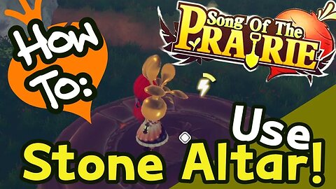 Song of the Prairie How to Open Stone Altar