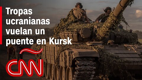 Resumen en video de la guerra Ucrania - Rusia: Tropas ucranianas vuelan un puente en Kursk