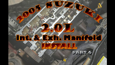 2005 Suzuki Forenza 2.0L Part 6 ( cams and manifolds install)