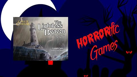 HORRORific Games - Call of Cthulhu The Lightless Beacon (Session 3)