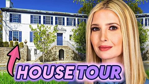 Ivanka Trump | House Tour | Her Luxurious $5.5 Million Washington D.C. House