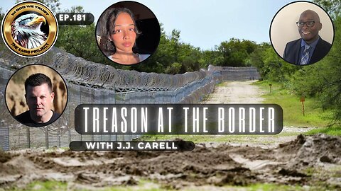 Ep. 181 – Treason at the Border