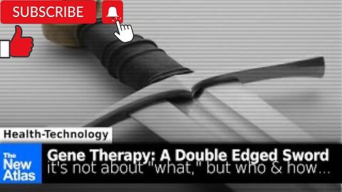 Gene Therapy: Technology isn't Good or Bad!