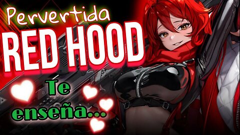 ASMR ROLEPLAY ❤️ La Perv3rtida Redd Hood te enseña... cosas 😈 NIKKE [Usa audifonos]