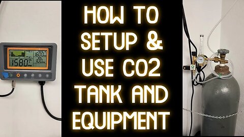 How to Setup a CO2 Tank Monitor, Controller and Regulator - How to use Co2 Equipment