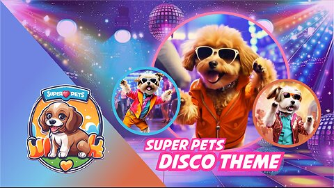 Super Pets: Disco Theme