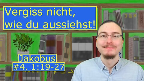 Sei ein Täter, nicht nur ein Hörer des Wortes. Jakobus VfV 4. 1:19-27